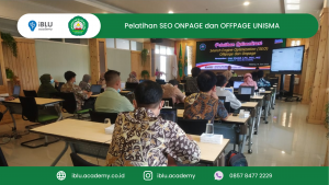 Read more about the article Pelatihan Optimalisasi SEO Offpage & Onpage UNISMA