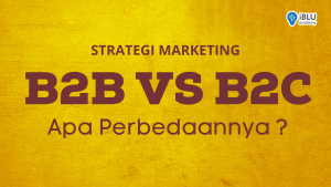 Strategi marketing b2b dan b2c