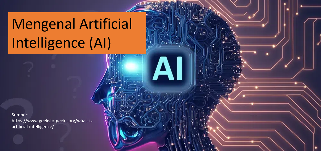 You are currently viewing Mengenal Artificial Intelligence (AI)