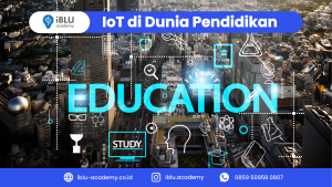 Read more about the article IoT di Dunia Pendidikan: Meningkatkan Proses Belajar dengan Teknologi Canggih